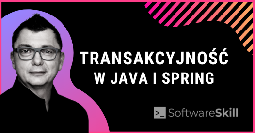 Transakcje w Java i Spring – jak to działa?