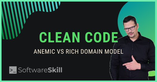 Dlaczego gettery i settery są niebezpieczne? Anemic Domain Model vs Rich Domain Model