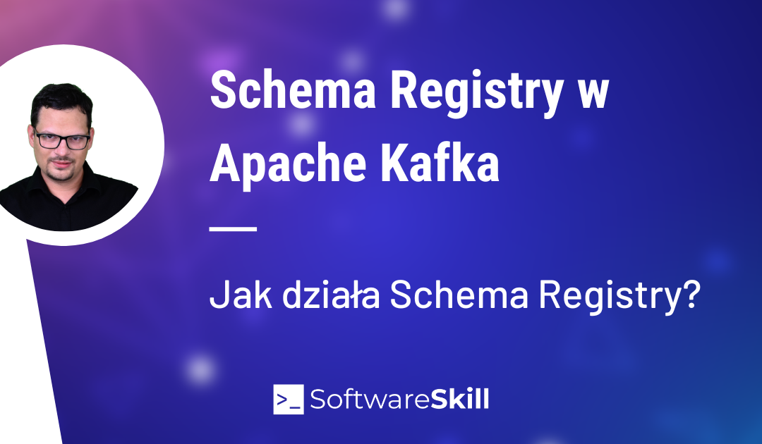 Schema Registry w Apache Kafka