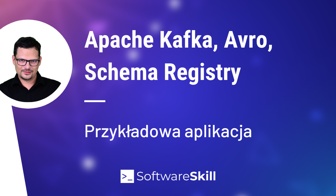 Apache Kafka + Avro + Schema Registry
