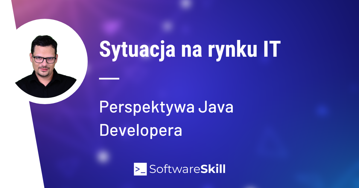 Sytuacja na rynku IT: Perspektywa Java Developera